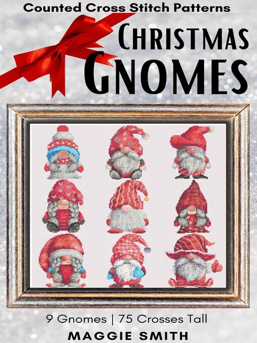 Title details for Christmas Gnomes Counted Cross Stitch Patterns by Maggie Smith - Available